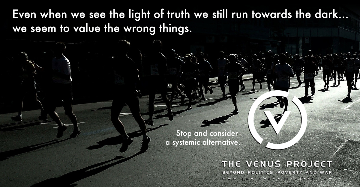 We Seem to Value the Wrong Things
thevenusproject.com 
#TheVenusProject #TVP #JacqueFresco #ResourceBasedEconomy