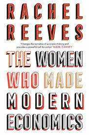 Book review: 'The women who made modern economics' by Rachel Reeves, 2023, is reviewed by Paula Bartley here: doi.org/10.1080/096120…