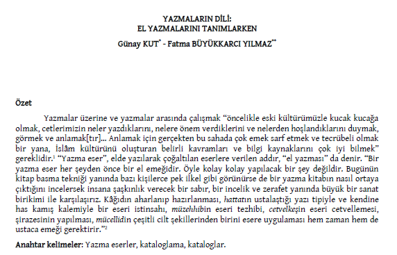 Bölümümüzün hocalarından Fatma Büyükkarcı Yılmaz’ın emeritus hocamız Günay Kut ile yazdığı “Yazmaların Dili: El Yazmalarını Tanımlarken” başlıklı makale Harvard Üniversitesi Türklük Bilgisi Araştırmaları’nda (Journal of Turkish Studies) yayımlandı!