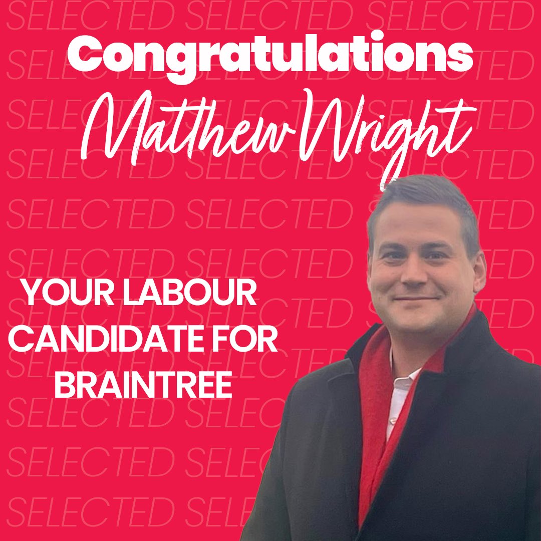 Congratulations, Matthew Wright, Labour's Parliamentary candidate for Braintree!