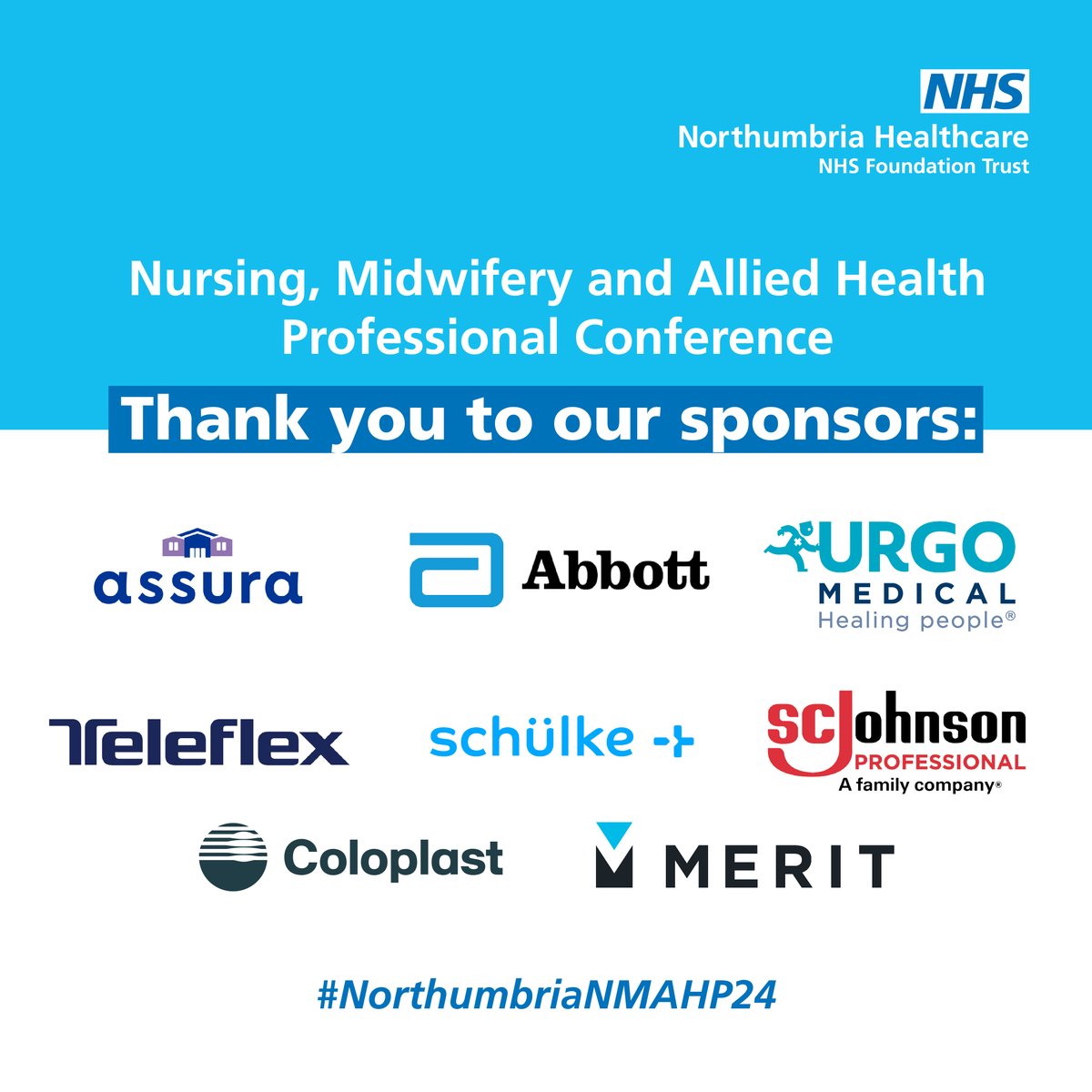 Thank you to the sponsors of our Nursing, Midwifery and Allied Health Professional Conference.

We've had a great turn out today and have heard some insightful talks and discussions.

<a href="/assuraplc/">Assura</a> <a href="/AbbottNews/">Abbott</a> @SchulkeUK <a href="/SCJohnson/">SC Johnson</a> <a href="/Coloplast_UK/">Coloplast UK & Ireland</a> <a href="/WeAreTeamMerit/">Merit</a>

#northumbriaNMAHP24