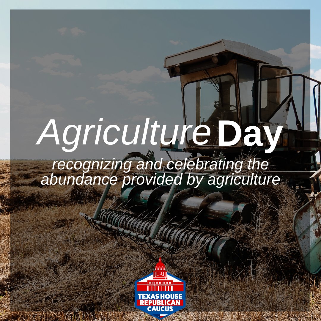 Agriculture is critical to our lives and economy. On this Agriculture Day, we thank the hardworking individuals in the agriculture industry for all they bring to the table every day to make our lives better. #txlege #AgricultureDay