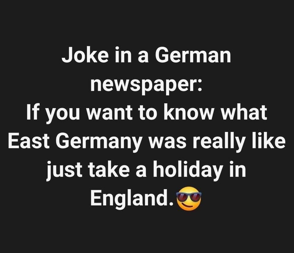 Well both are totalitarian but: DDR: Socialism, gender equality, folks had the right to a home & job that paid enough eat, and free & easily accessible medical care 🇬🇧: Vicious misogyny, police rapists, rising DV, rampant homelessness, child poverty & hunger, and a defunded #NHS