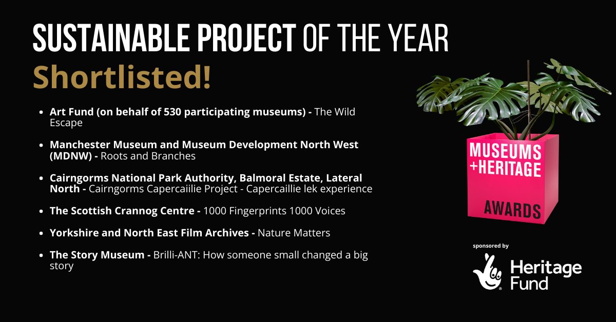 Congratulations to the Sustainable Project of the Year shortlistees sponsored by @heritagefunduk! ⭐ @artfund @McrMuseum @cairngormsnews @ScottishCrannog @YFAandNEFA @TheStoryMuseum Celebrate with the shortlistees at the Awards Ceremony here: awards.museumsandheritage.com/product/awards…