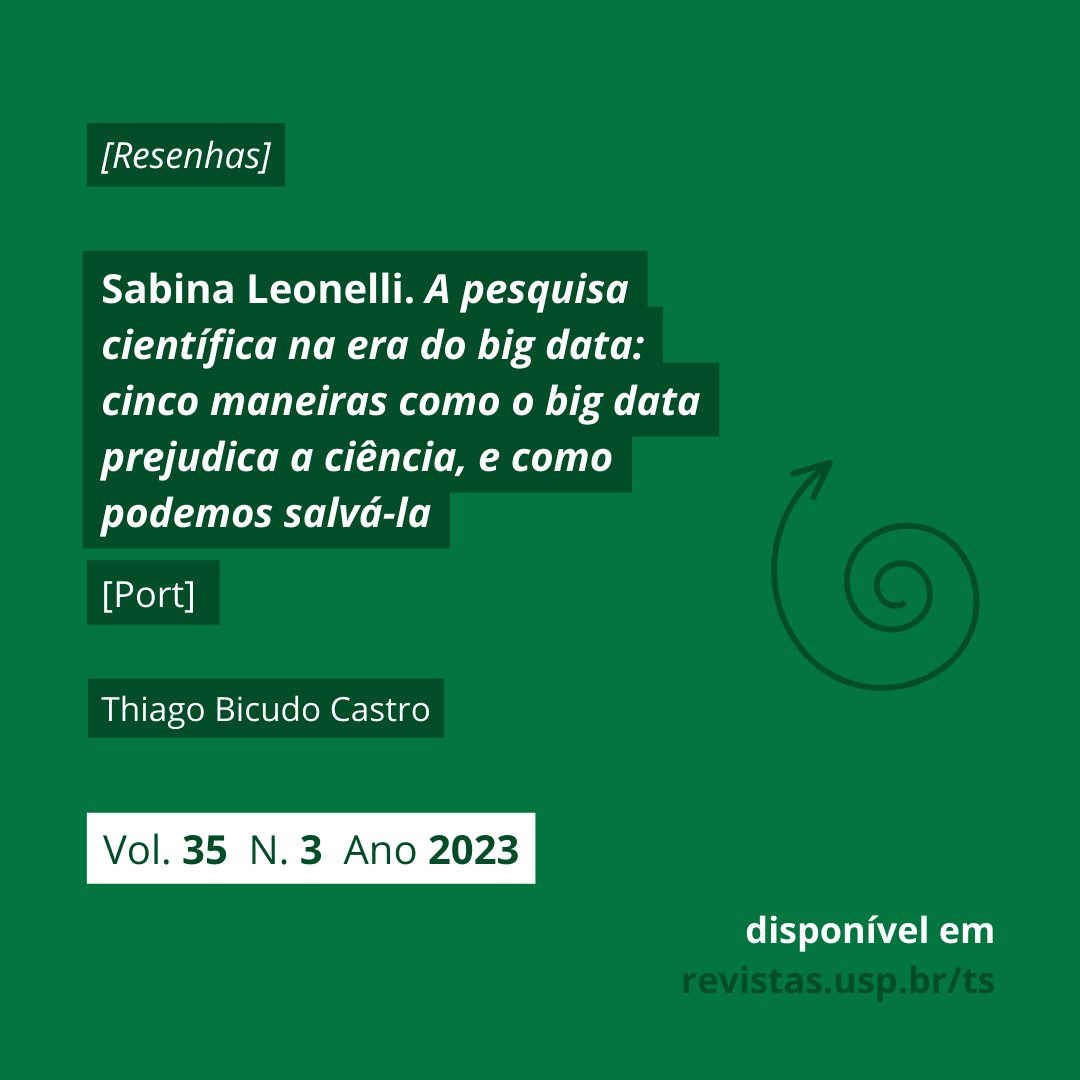 [Vol. 35, n.3] Confira a resenha do livro "A pesquisa científica na era do big data: cinco maneiras como o big data prejudica a ciência, e como podemos salvá-la" de Sabina Leonelli, escrita por Thiago Bicudo Castro.

revistas.usp.br/ts/article/vie…