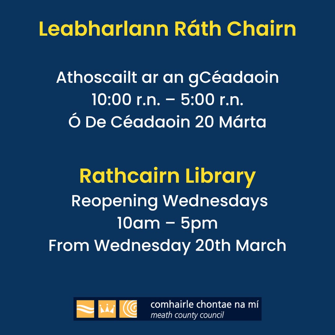 Leabharlann Ráth Chairn Athoscailt ar an gCéadaoin 10:00 r.n. – 5:00 r.n. Ó De Céadaoin 20 Márta Rathcairn Library Reopening Wednesdays 10am – 5pm From Wednesday 20th March
