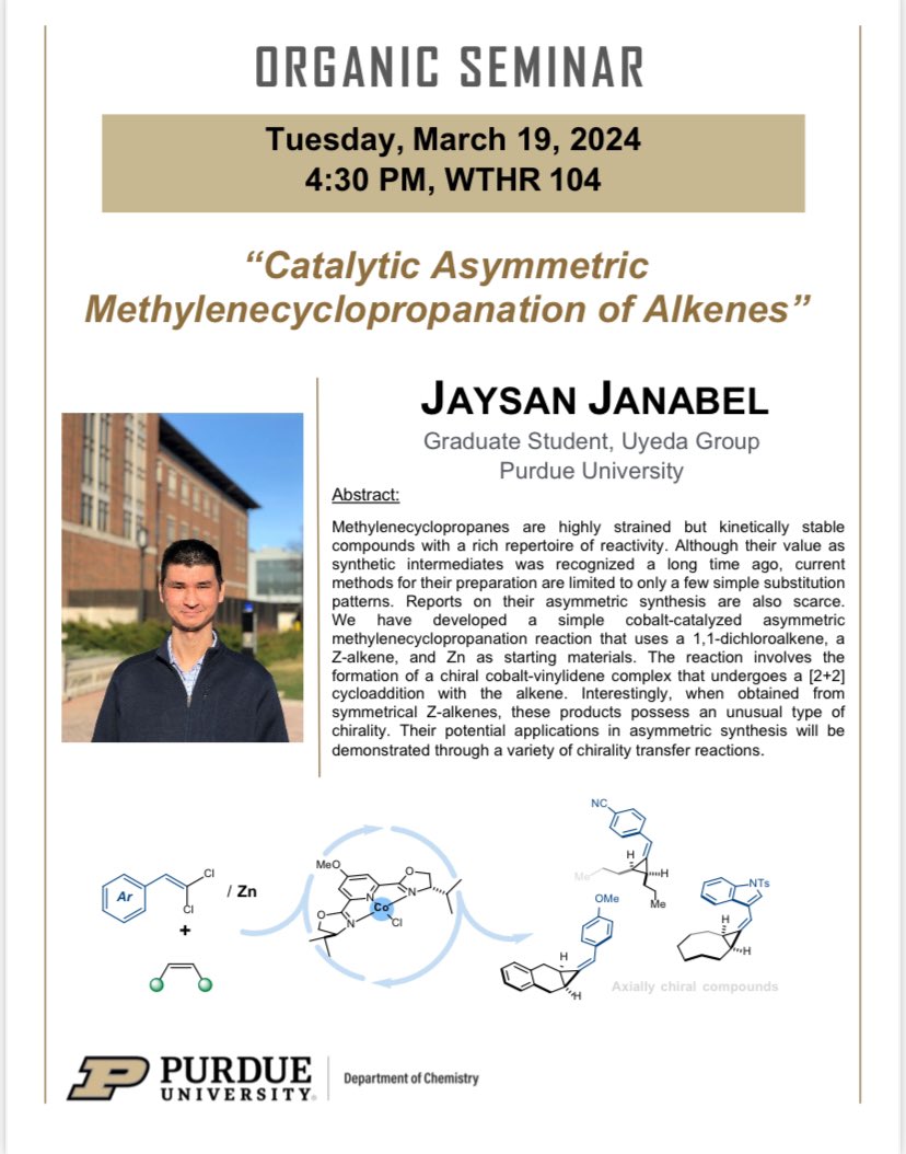 Our own Jaysan Janabel will be presenting his work on asymmetric methylenecyclopropanation today at 4:30 pm in WTHR 104!🧪