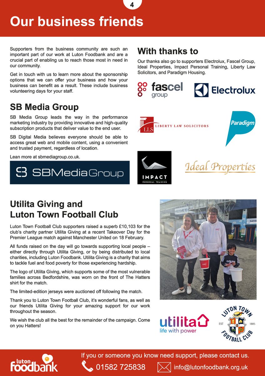 LUTON FOODBANK NEWSLETTER The spring edition has news of our work, and partnerships with schools & businesses. Download printable version from lutonfoodbank.org.uk/newsletter Thank you everyone who supports us. If you or someone you know need help, email info@lutonfoodbank.org.uk