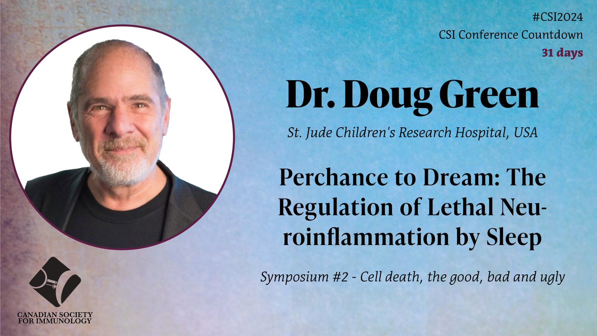 We are 31 days away from #CSI2024!! Kicking off symposium #2 on Cell Death, the good, bad and ugly, Dr. Doug Green will present a talk on Neuroinflammation during sleep!