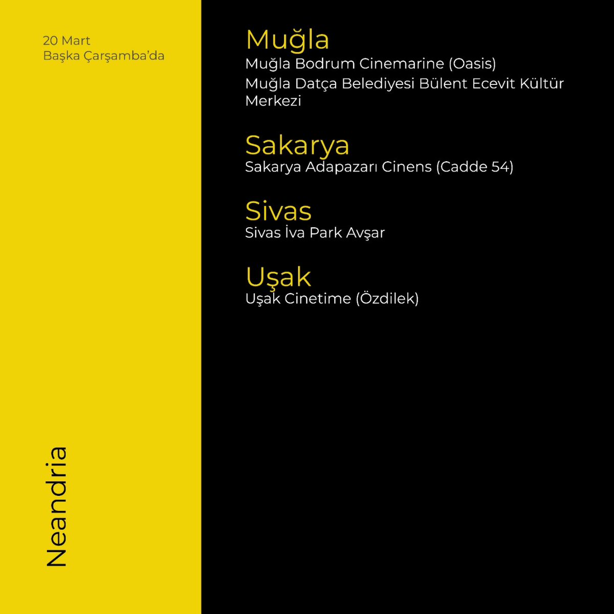 [Adana, Balıkesir, Bursa, Diyarbakır, Düzce, Edirne, Gaziantep, Kocaeli, Muğla, Mersin, Uşak, Sakarya, Sivas] NEANDRİA, 20 Mart #BaşkaÇarşamba'da!

🟡baskasinema.com/filmler/neandr…