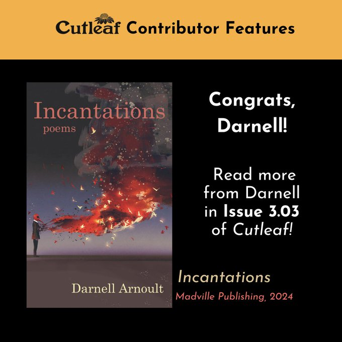 Congratulations to Cutleaf Issue 3.03 contributor @DarnellArnoult on the release of her collection of poems INCANTATIONS through @MadvillePub! 🤩🥳 Order a copy here: bit.ly/4cphvmE