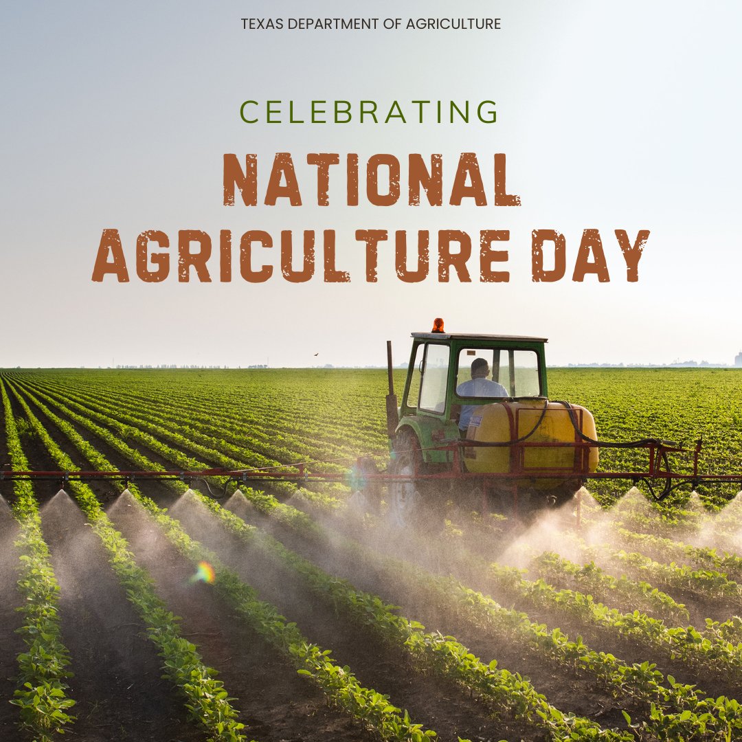 Today we celebrate National Agriculture Day. We honor the stewards of our land who have worked to feed the world and preserve our agricultural heritage. Thank you for all that you do! #NationalAgricultureDay #TexasAgricultureMatters