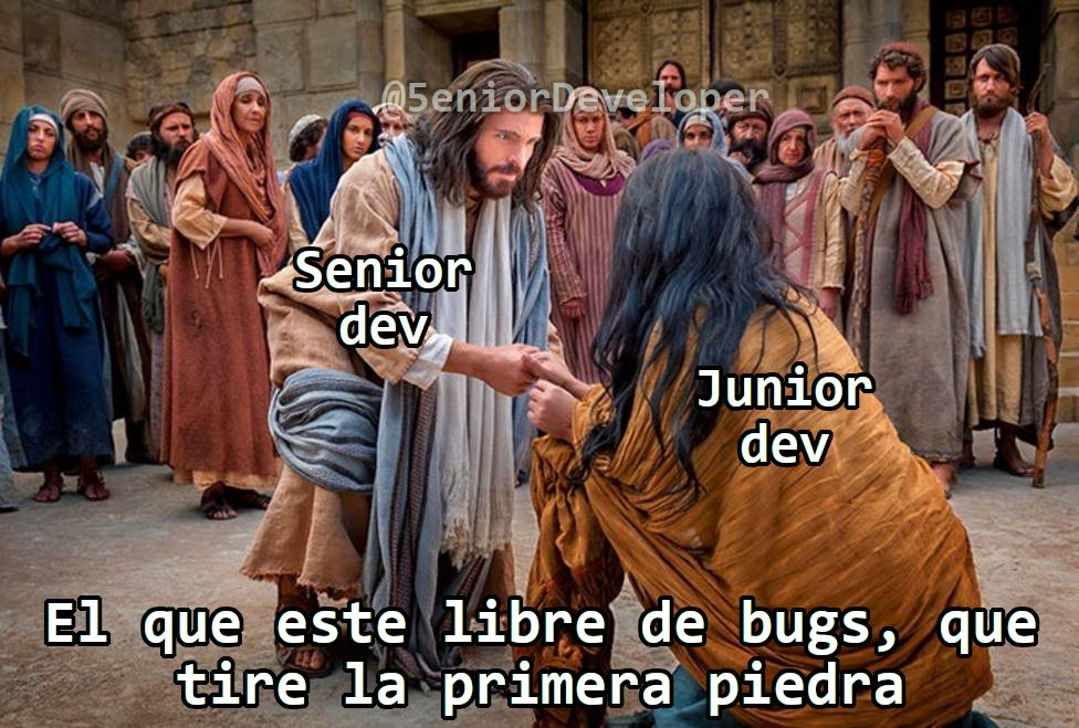 5eniorDeveloper's tweet photo. Senior, esta mujer ha sido sorprendida subiendo bugs en producción; y la ley nos manda a apedrear a tales personas; tú, pues, ¿qué dices?

El Senior dijo: https://t.co/bzilWVQc0u