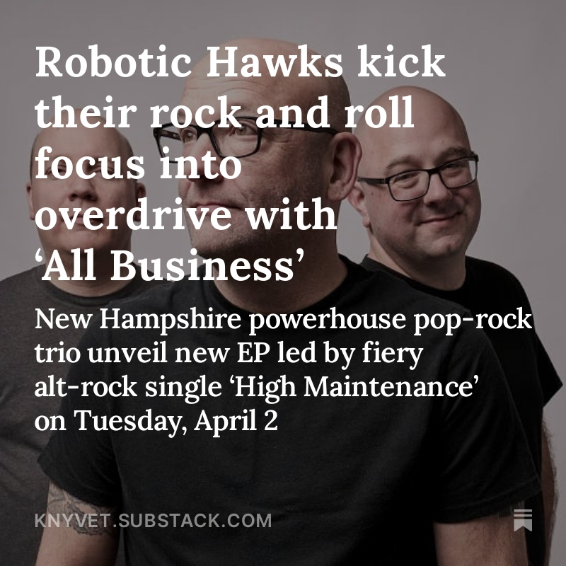 Fresh off the Knyvet press -- get the scoop on <a href="/Robotic_Hawks/">Robotic Hawks</a>' forthcoming EP 'All Business', which features the fiery alt-rock rager 'High Maintenance,' now impacting radio. EP drops 4/2, ahead of the NH trio's appearance at the <a href="/rocknrollrumble/">Rock & Roll Rumble</a>.
 
⚡ knyvet.substack.com/p/robotic-hawk…