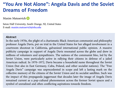 Maxim Matusevich shows how the Soviet Union’s “Free Angela Davis” campaign of the early 1970s was unprecedented in scope and left a lasting mark on the collective memory of the Soviet Union and its socialist satellites. Part of SI32, now in FirstView: t.ly/IGERL