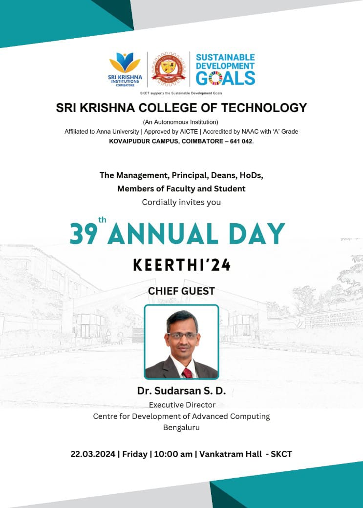 skct__official's tweet photo. Dear all,
Greetings
*we  welcome you to the
*39th Annual Day* - *KEERTHI'24*

*Dr. Sudarsan S. D.*
Executive Director,Centre for Development of Advanced  Chief Guest of the day.
*Venue and Time*
*22.03.2024 | Friday | 10:00 am | Vankatram Hall - SKCT*
Thank you https://t.co/OVPQhLZgzK