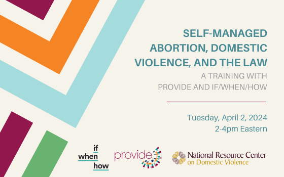Registration is now LIVE for our 'Self-Managed Abortion, DV, & the Law' training with @provide_access and @ifwhenhow! Register here: ow.ly/ZgWK50QWJJ1 #SAAM2024 #HealthEquityMatters