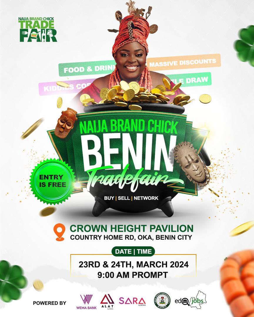 Event is the Naija Brand Chick Benin Trade fair. Address: Crown height Pavillion country Rd Date and time: 23rd & 24th of March 9am prompt It's freeee