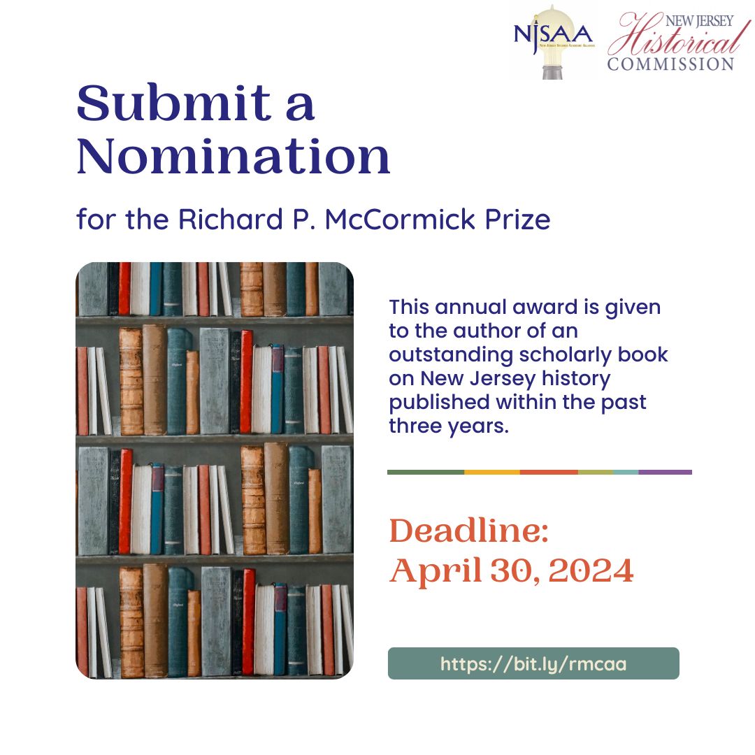 Nominations are now open for the Richard P. McCormick Prize honoring outstanding scholarly books on New Jersey history. Apply by April 30th at bit.ly/rmcaa