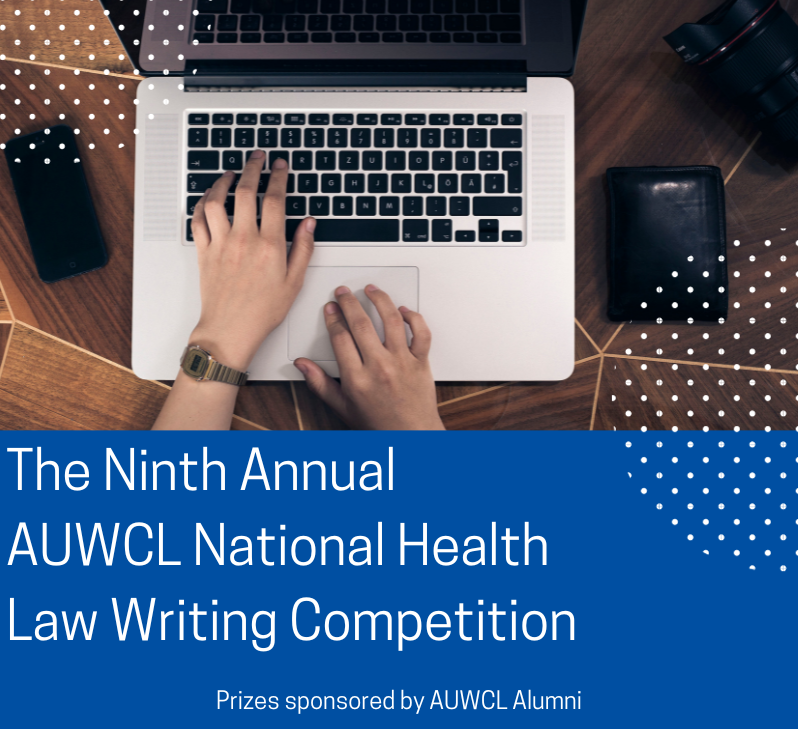 Please share this terrific opportunity with law students! The Ninth Annual AUWCL National Health Law Writing Competition closes May 5th! Prizes awarded, sponsored by @AUWCL_alumni! Click the link below for more information! wcl.american.edu/impact/initiat…