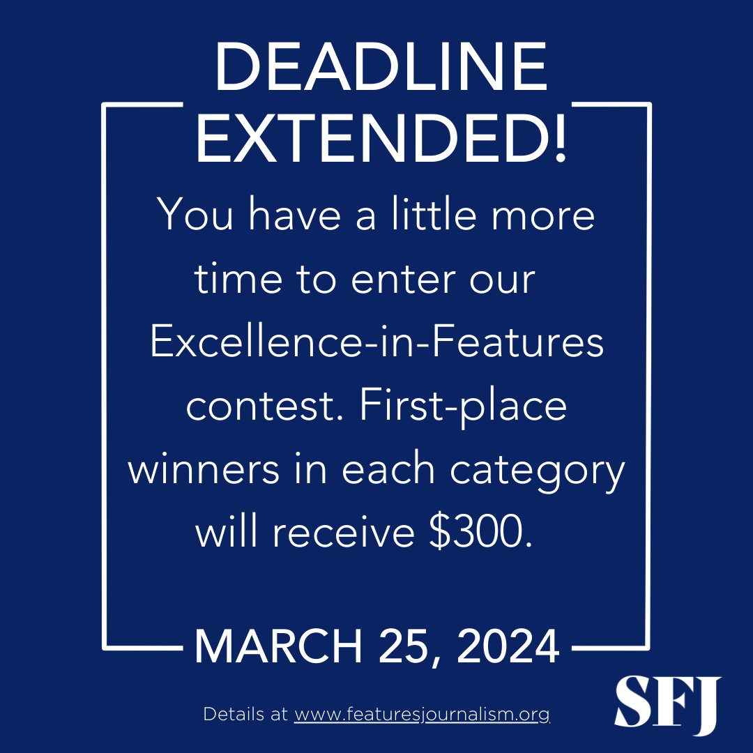 Great news! You have a bit more time to enter our annual Excellence-in-Features contest! The new deadline is March 25. Here's how to enter: featuresjournalism.org/blog/2024/02/0…