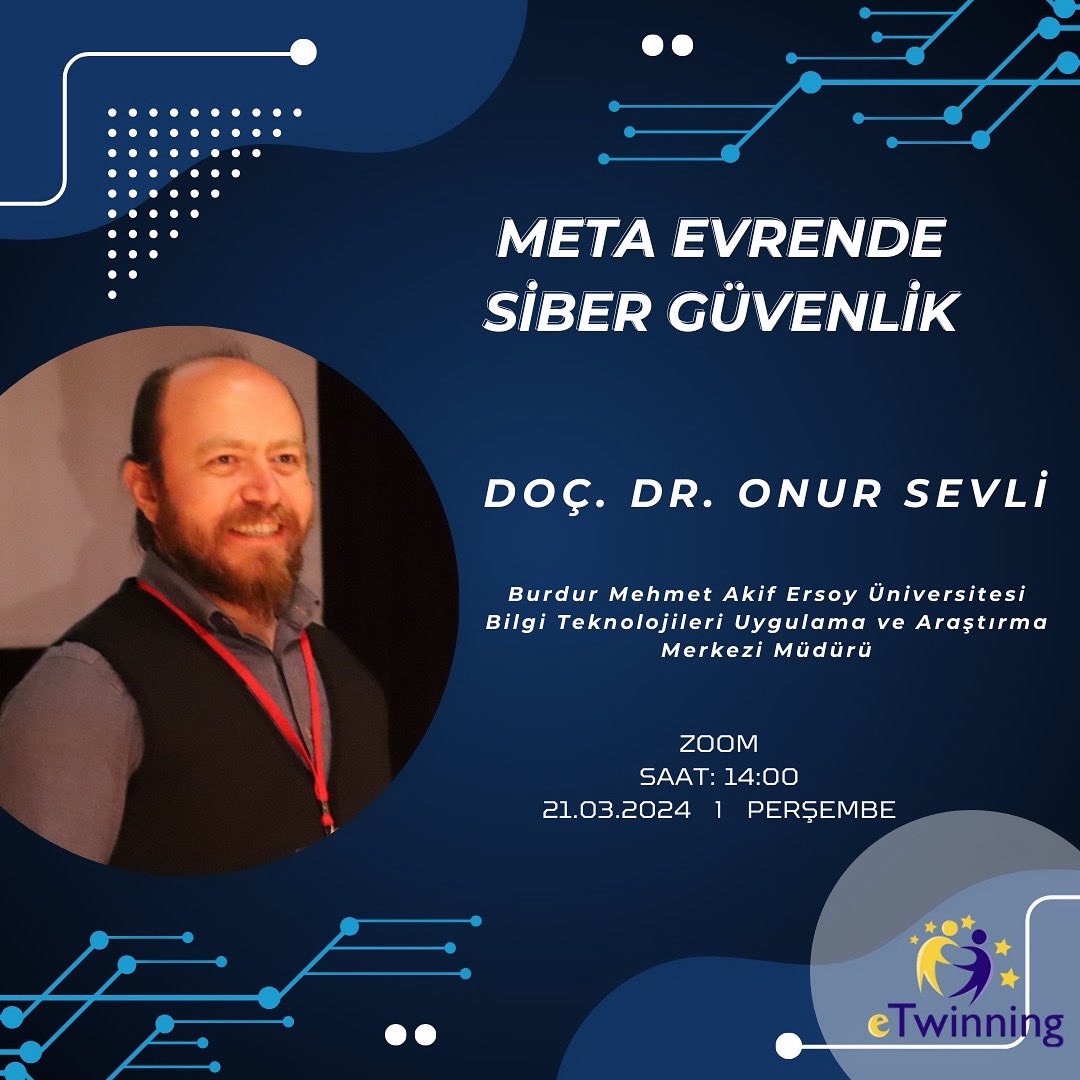 Akademik danışmanımız Doç. Dr. Onur Sevli tarafından Avrupa Komisyonu girişimi “Meta Evrende Siber Güvenlik” isimli eTwinning projesi kapsamında 21 Mart 2024 saat 14:00’da, “Metaverse’te siber güvenlik” konulu bir seminer gerçekleştirilecektir.