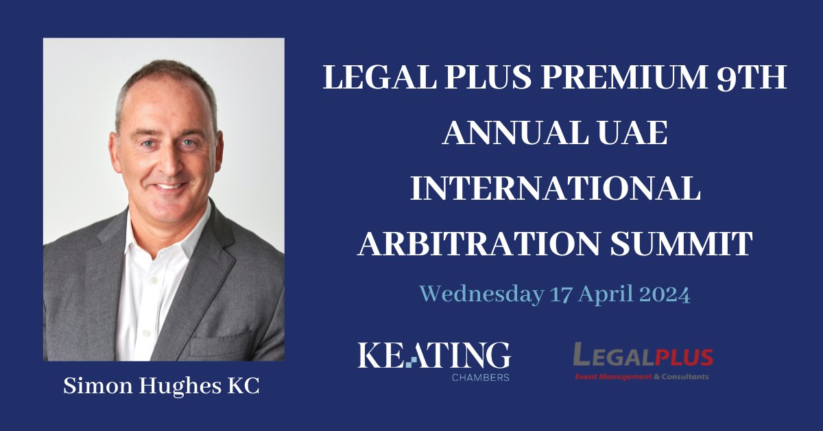 Simon Hughes KC will be chairing the Legal Plus Premium 9th Annual UAE International Arbitration Summit on Wednesday 17 April at the Shangri La in Dubai. You can find out more information on the Legal Plus Asia website: legalplus-asia.com/events/uae9thi…