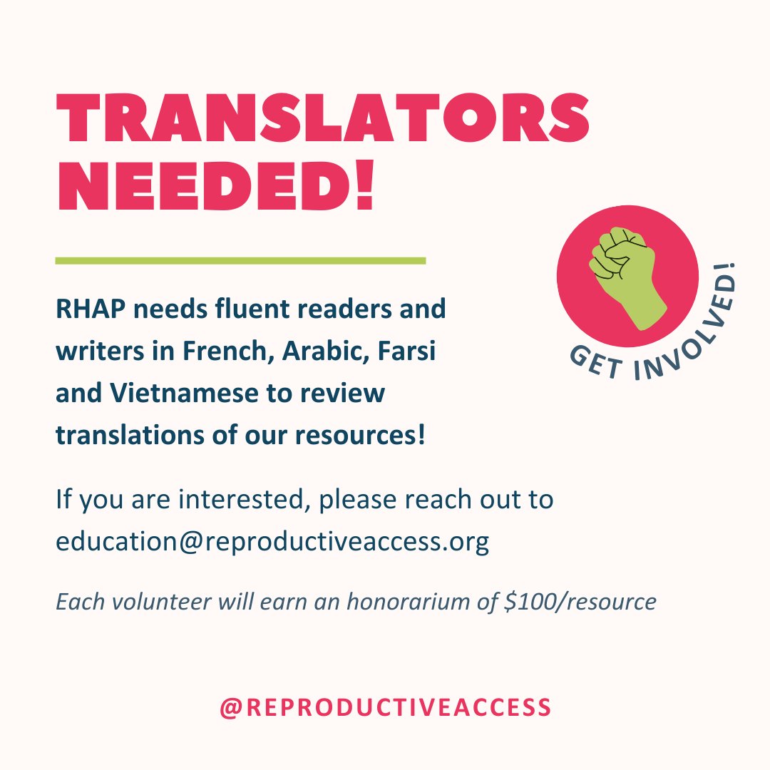 Translators needed! Are you fluent in French, Arabic, Farsi or Vietnamese? RHAP is looking for help translating our resources. If you're interested, please reach out to education@reproductiveaccess.org. Each volunteer will receive a $100 honorarium per resource.