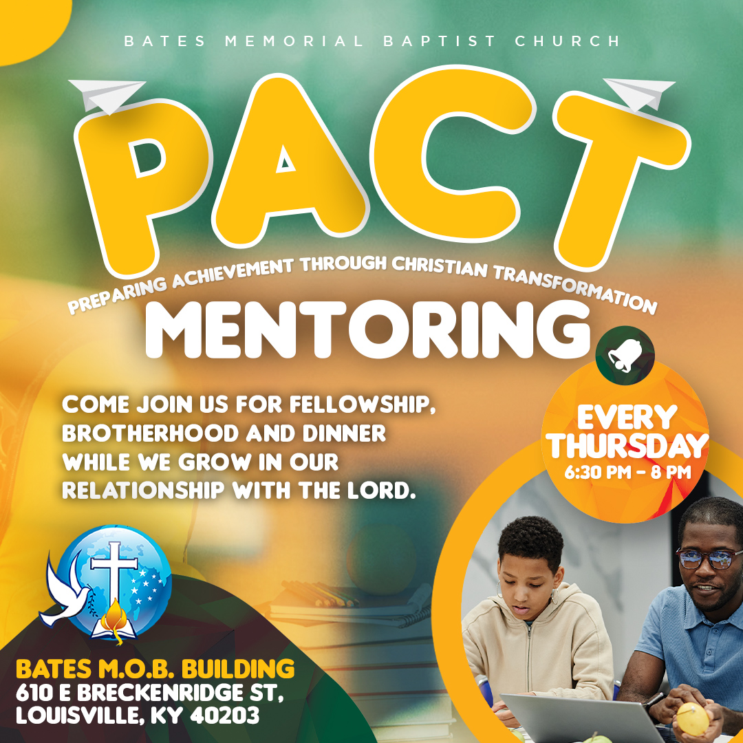 Bates Memorial Baptist Church Presents P.A.C.T. Mentoring is every Thursday 6:30-8 pm. Bates M.O.B. Building (610 E. Breckenbridge St. Louisville, KY 40203. #Batesmemorial