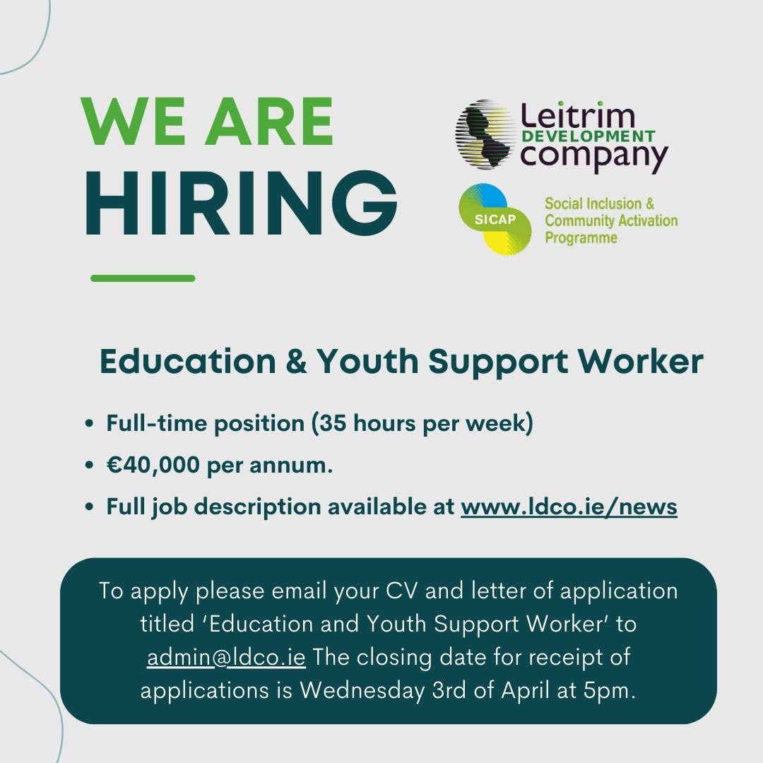 Leitrim Development are currently recruiting an Education and Youth Support Worker under the Social Inclusion and Community Activation Programme (SICAP). For a full job description visit activelink.ie/node/107094