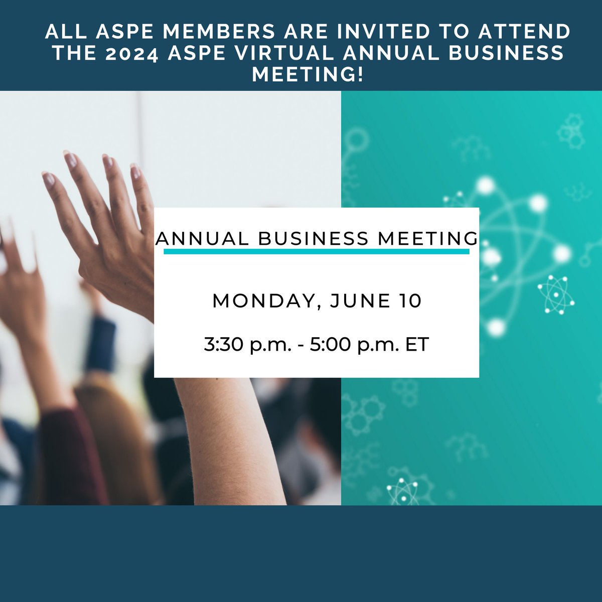 SAVE THE DATE! All ASPE members are invited to attend the 2024 ASPE Virtual Annual Business Meeting on Monday, June 10th at 3:30 PM - 5:00 PM ET.