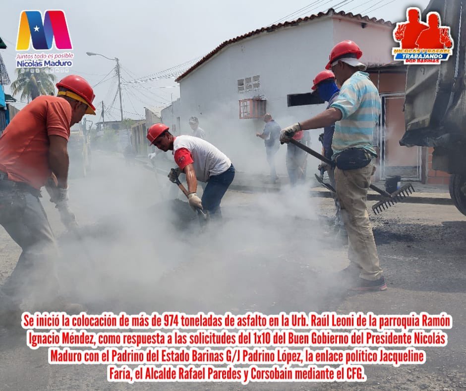 Colocación de más de 974 toneladas de asfalto en la Urb. Raúl Leoni, como respuesta a las solicitudes del 1x10 del Buen Gobierno del Presidente Nicolás Maduro con el Padrino del Estado Barinas G/J Padrino López, la enlace político Jacqueline Faría y el Alcalde Rafael Paredes