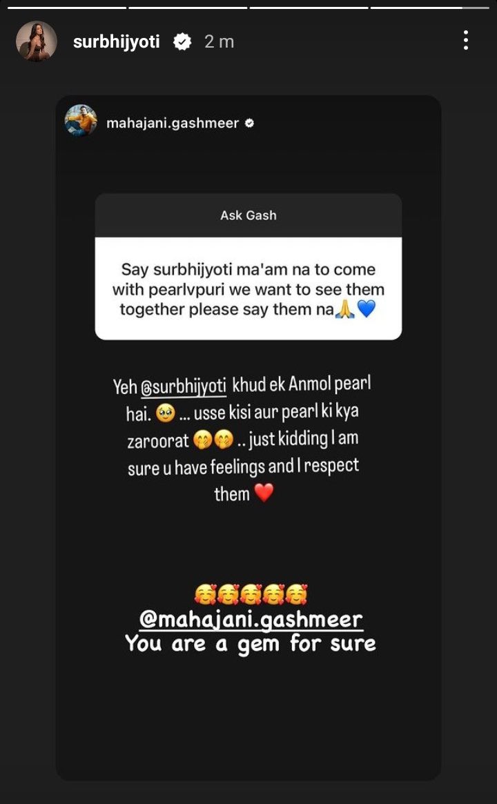 Surbhi reacted to Gashmeer’s story calling him a gem. Aww. Looks like they’re getting along well with each other. Good to see that. 😃❤️ #GashmeerMahajani #SurbhiJyoti