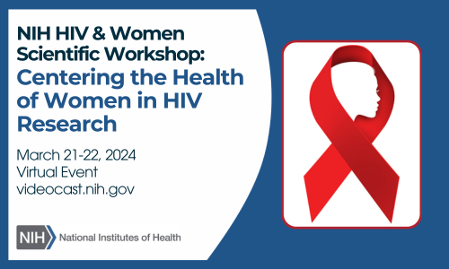 Join @NIH_OAR and @NIH_ORWH on March 21-22 for a 2-day virtual event, the NIH HIV & Women Scientific Workshop: Centering the Health of Women in HIV Research for a discussion on the state & future of #HIV and #WomensHealth science and research. Learn more: go.nih.gov/vzzwQRy