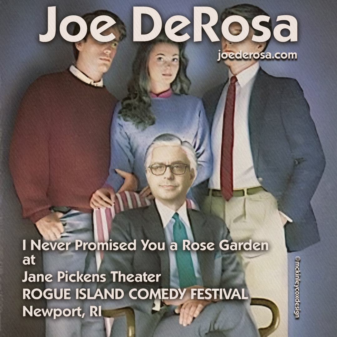 NEW DATE ANNOUNCED! Folks, I’m coming to Newport, RI on May 25th for my new hour I Never Promised You a Rose Garden at the Jane Pickens Theater @RogueIslandCom. Tickets are on my site. joederosa.com. Get ‘em now! 🥀