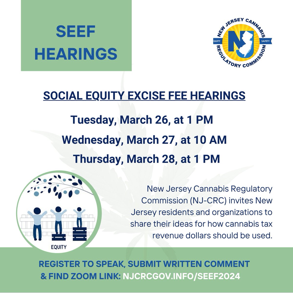 NJ residents will have three opportunities in March to share their ideas about how to use funds from social equity excise fees. Visit our website to register to speak in person, submit a written comment, or watch the SEEF hearings on Zoom. njcrcgov.info/meetings