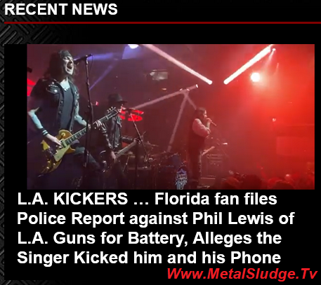 StevieTuff's tweet photo. L.A. KICKERS …
Florida fan files Police Report against Phil Lewis of L.A. Guns for Battery, Alleges the Singer Kicked him and his Phone
#laguns #unhappyfan #policereportfiled #ftlauderdale #florida #phillewis #traciiguns #lag #sludge #metalsludge
https://t.co/B8uyzBzOso https://t.co/FfNIxXgrOK