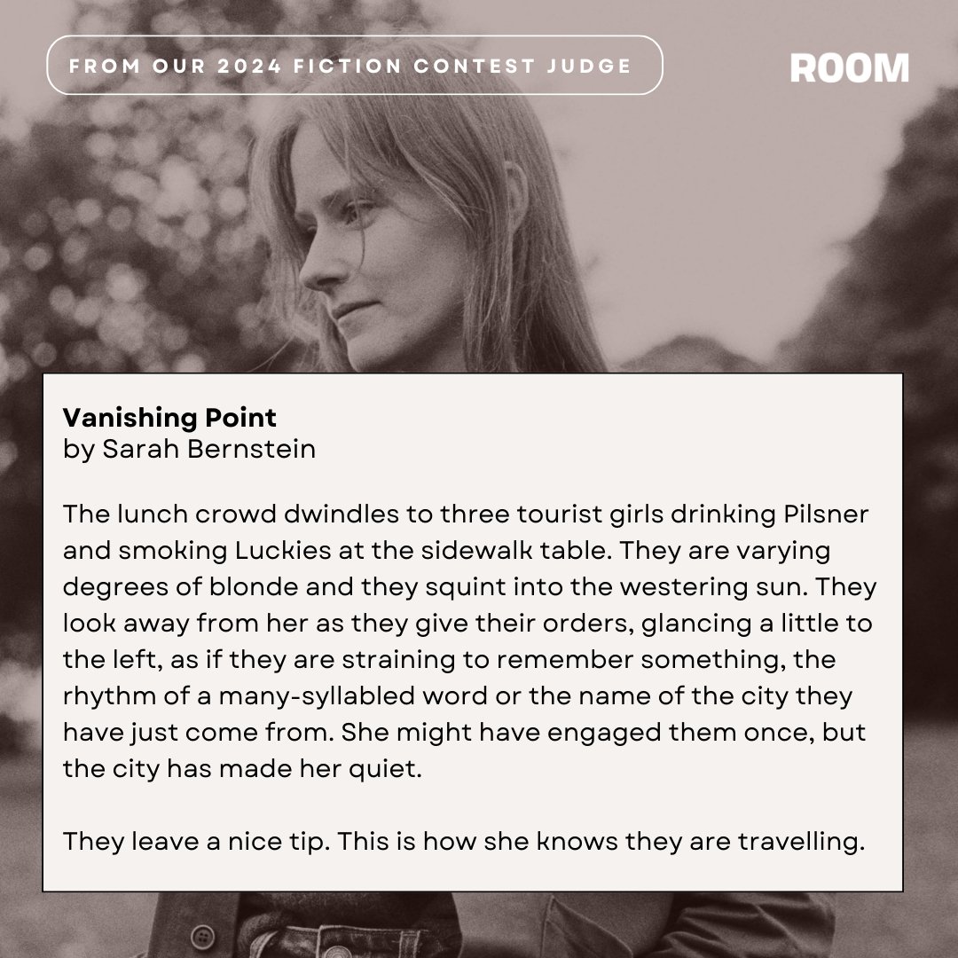 Looking for inspiration before submitting to our 2024 Fiction Contest? 💫 Check out this fiction piece by our judge Sarah Bernstein from Room's archives. Don't forget: Submit by Mar 31 for a chance at $1000 and possible publication! roommagazine.com/fiction-from-2…
