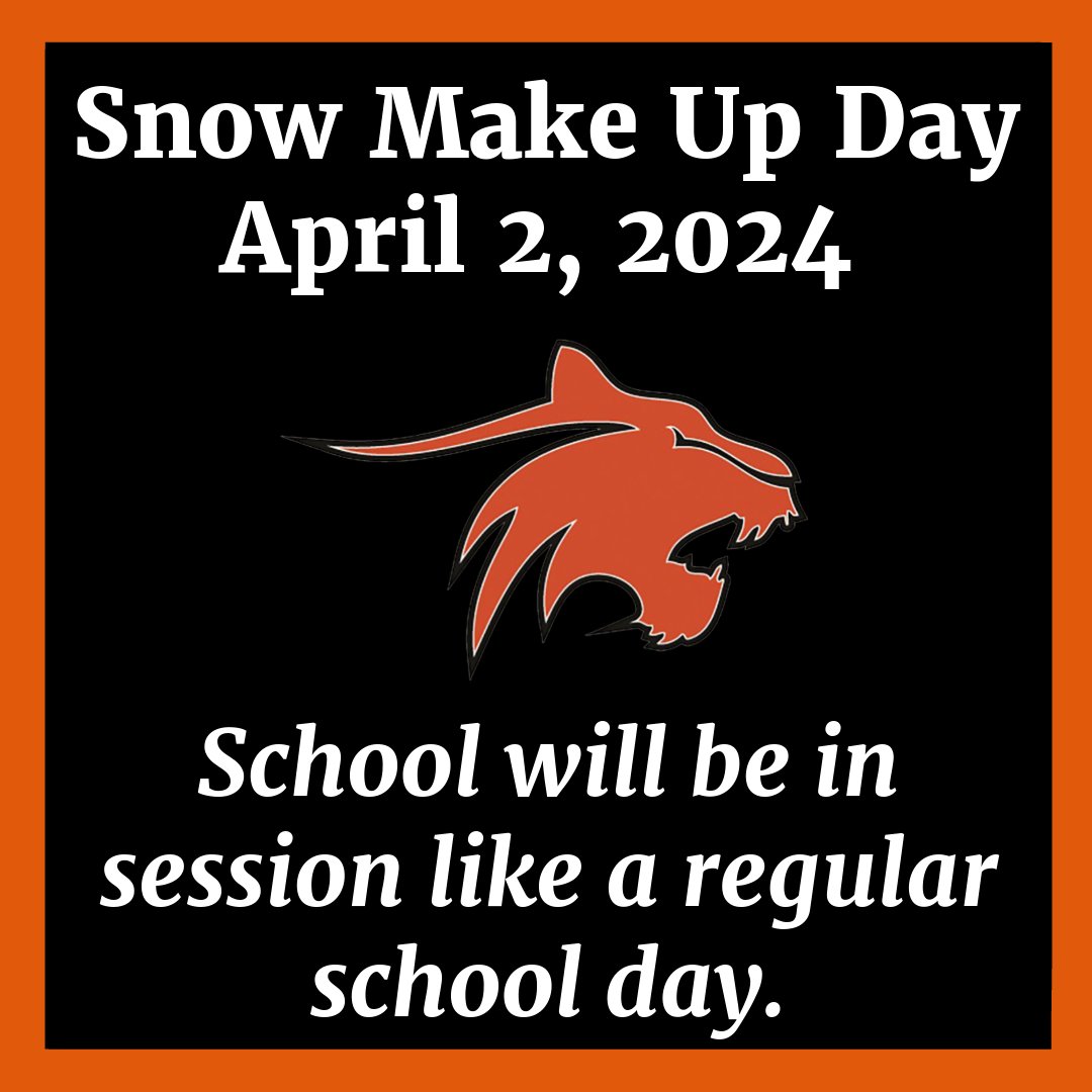 Tuesday, April 2, 2024 is a snow make up Day. School will be in session like a regular school day.
