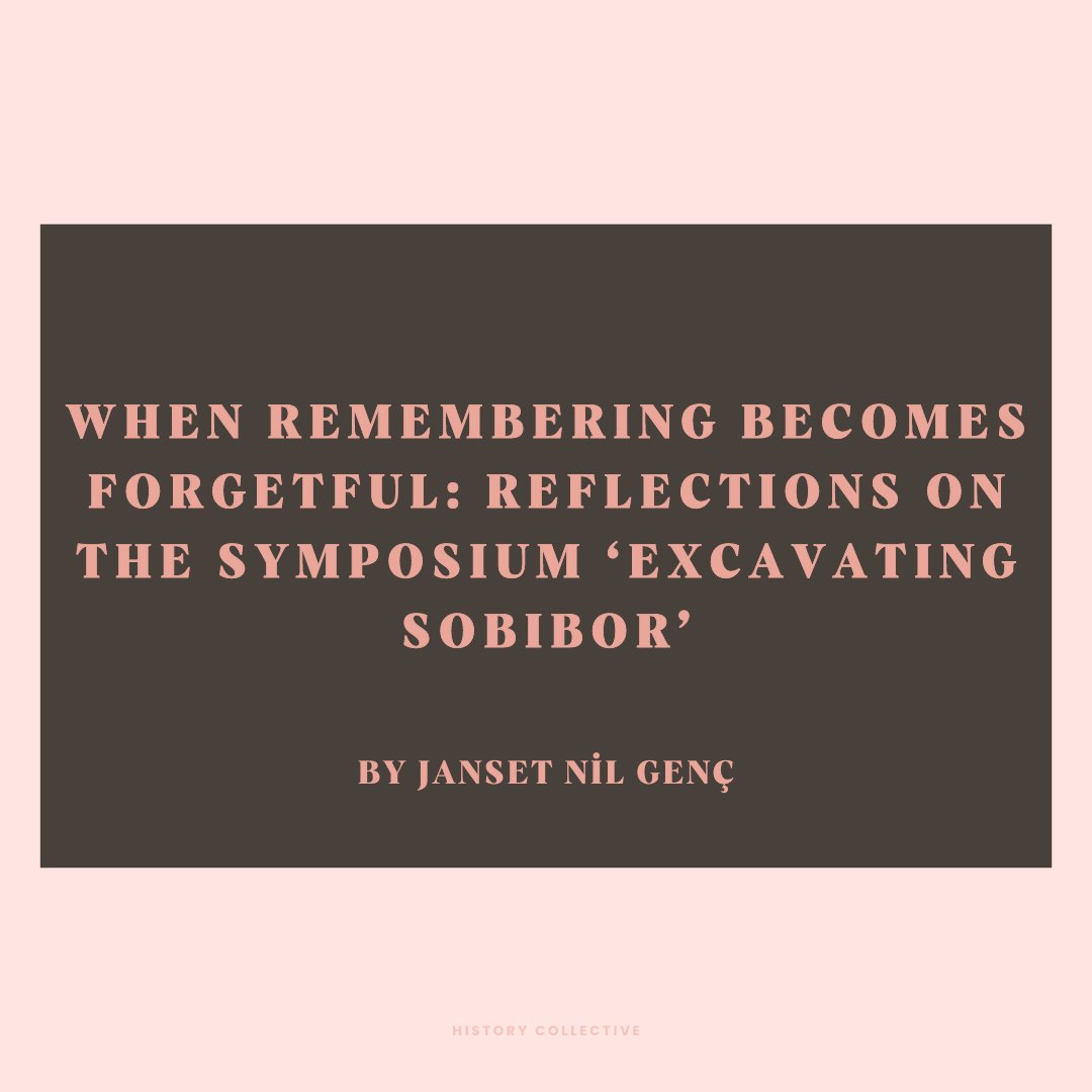 “You cannot remember some tragedies and choose to forget others.”

Our editorial board member Janset Nil Genç’s essay “When Remembering Becomes Forgetful: Reflections on the symposium Excavating Sobibor” is now available on our blog. Link below:

eurhistorycollective.com/post/when-reme…