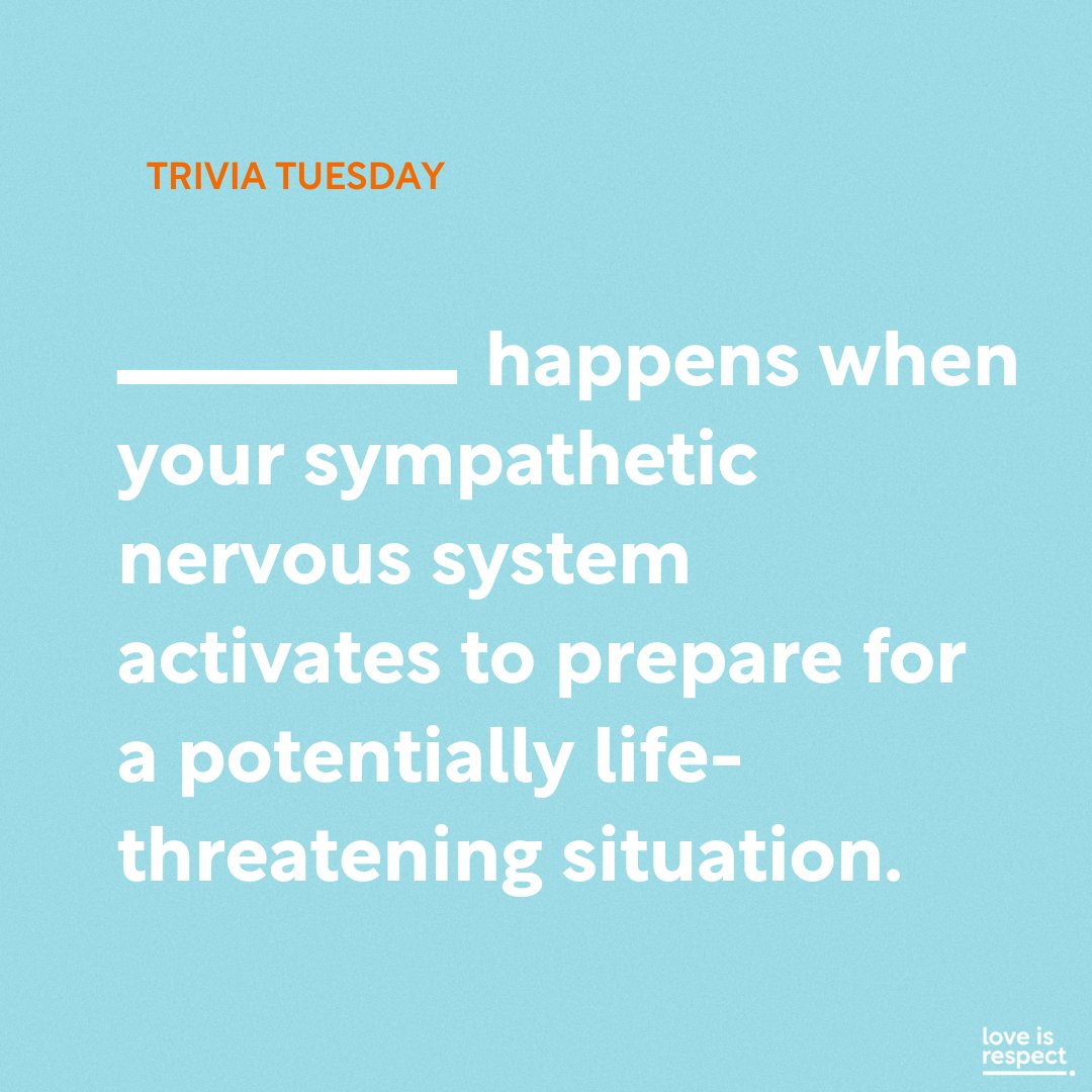 Happy #triviatuesday! Can you fill in the blank? ______ happens when your sympathetic nervous system activates to prepare for a potentially life-threatening situation. 🌱 Learn more: bit.ly/3uE9eKE #GroundingTechniques #loveisrespect #HealthyRelationships