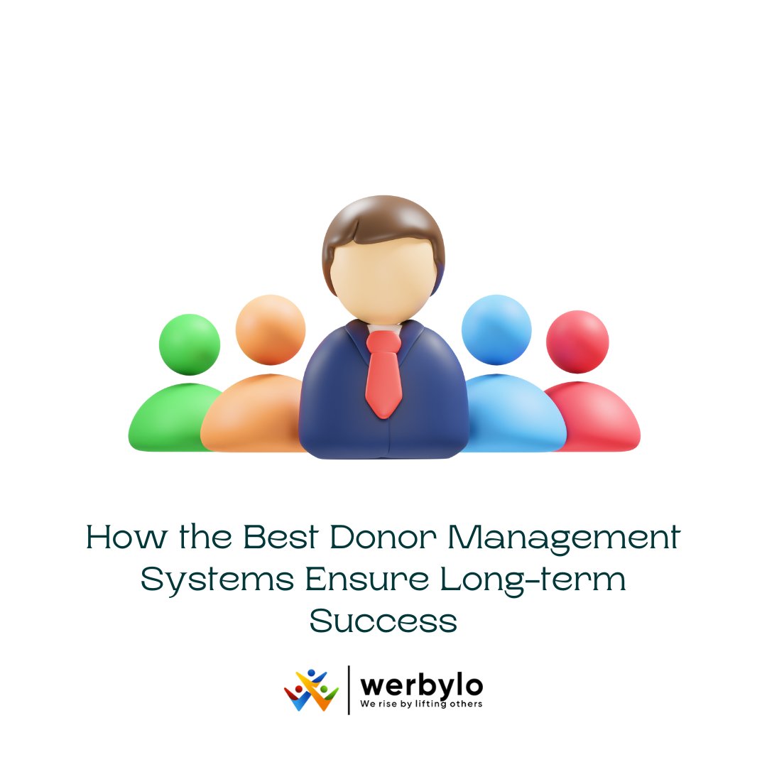 Unlock the secrets to long-term success in nonprofit fundraising with the best donor management systems. Learn more on the Werbylo blog! #Nonprofit #Fundraising #DonorManagement