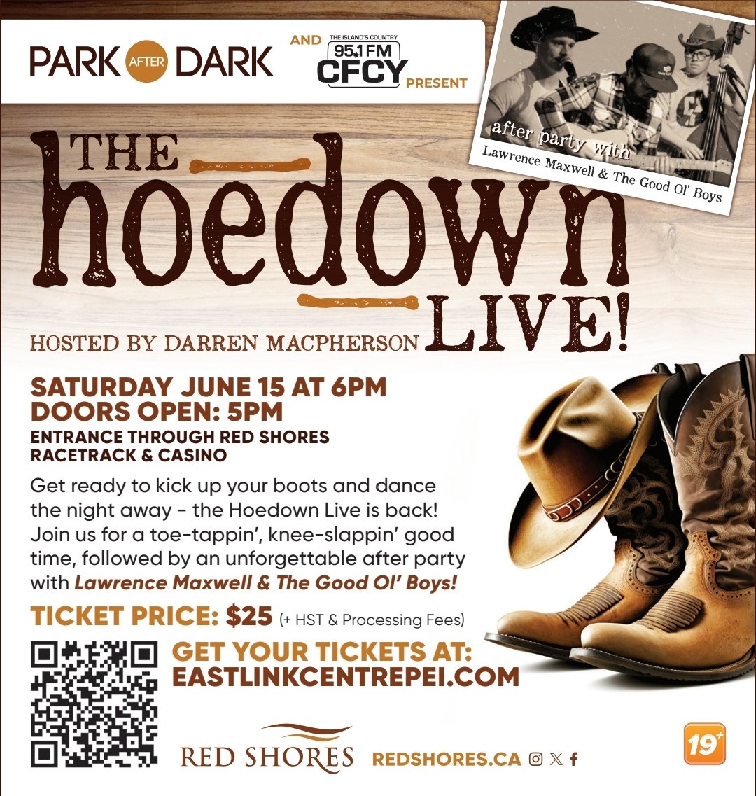 The <a href="/cfcy/">95.1 FM CFCY</a> Hoedown Live! is back on June 15th @ 6:00pm! 🤠 
Tickets go on sale Wednesday, March 20th! Get yours at eastlinkcentrepei.com
💻 Learn more: redshores.ca/the-hoedown-li…