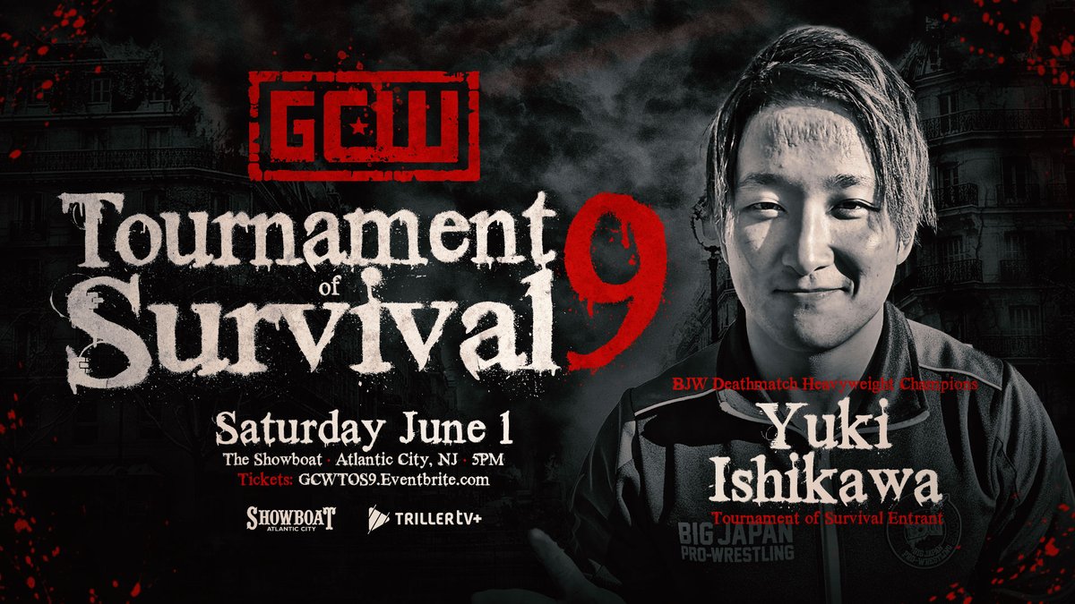 *Tournament of Survival Update* Entrant #1 *Big Japan Deathmatch Champion* YUKI ISHIKAWA Tickets go On Sale this FRIDAY (3/22) at 10AM! TOS Weekend Returns to The Showboat! June 1st - 5PM #GCWToS9 June 2nd - 5PM #GCWCoS3 Showboat Discount Hotel Block Link coming soon...