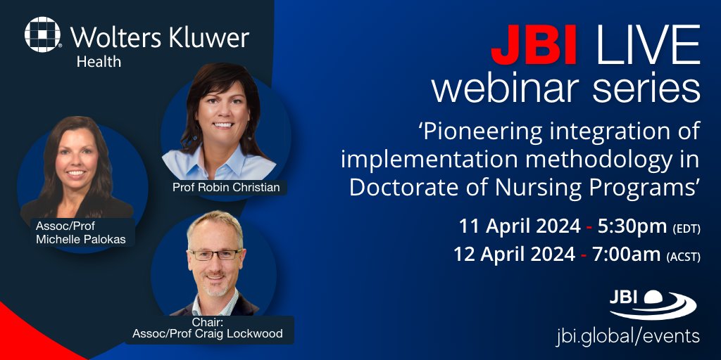 Join the free #JBILIVE webinar ‘Pioneering integration of implementation methodology in Doctorate of Nursing Programs’ on April 11, hosted by @wkhealth, facilitated by @CraigSL01 & presented by Prof Robin Christian & Assoc/Prof Michelle Palokas @UMMCnews 👇ow.ly/Hssq50QXjML