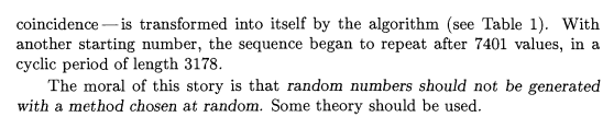 Pseudo-random number generation is hard. From a titan in computer science, Donald Knuth, a 'super-random' generator:😂