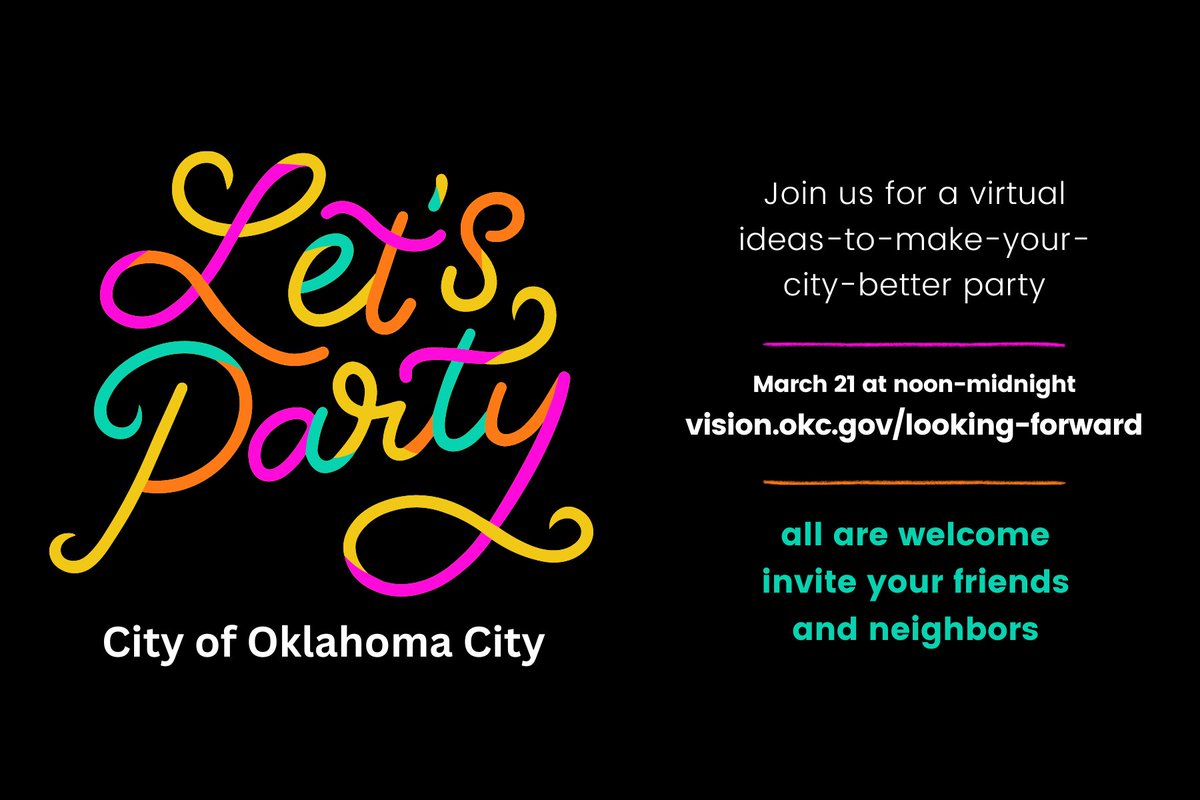 Come party (virtually) with us Thursday, March 21. We want to hear YOUR ideas on how to make OKC better for you and everyone else. Join the party at vision.okc.gov/looking-forward. Everyone is invited.