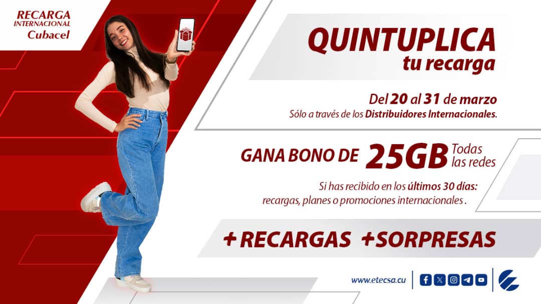 Del 20 al 31 de marzo llega la promoción internacional favorita 🙌 
"QUINTUPLICA tu recarga"
🥁 Si has recibido en los últimos 30 días: recargas, planes o promociones internacionales, GANA 🎁 un obsequio de 25GB.                         
Más detalles en etecsa.cu