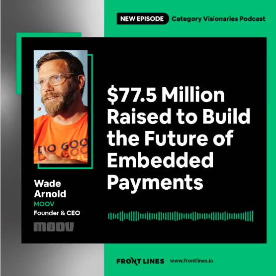 🎤 If you haven't already, put @wadearnold's episode of the #CategoryVisionaries Podcast on your playlist. 🙏 Thanks to Front Lines for a great conversation about why #payments infrastructure is frustrating, what inspires Wade, and more. 🎧 Listen. 👉 loom.ly/aiZbfD4