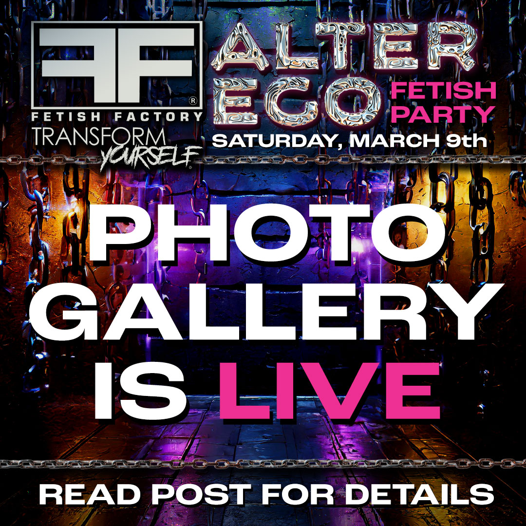Galleries from the March 9th ALTER EGO Fetish Party are ready for your viewing! Be sure to tag us at #FetishFactory in any posts you make--you may just end up on our page! 😜 📷⠀⠀ 📷⠀⠀ 📷⠀